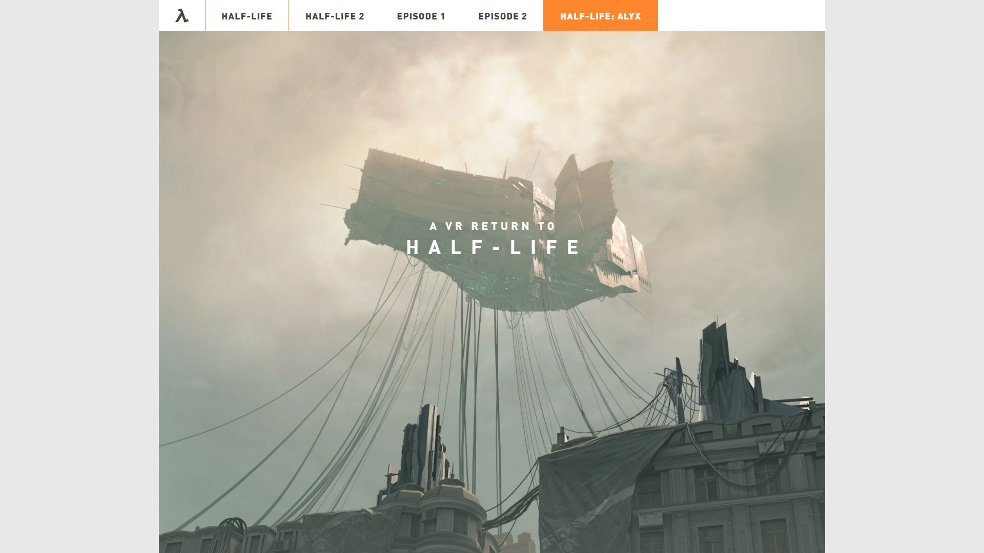 The Half-Life: Alyx page of the Half-Life website, circa November 2019 onwards. The site has a clean and minimalist layout with a simple menu listing the entire Half-Life series and a single column site design. Most of the page is a big concept art image of the Vault above the skyscrapers of Half-Life: Alyx's City Seventeen setting. A message in the middle of the screen declares it a VR return to Half-Life.