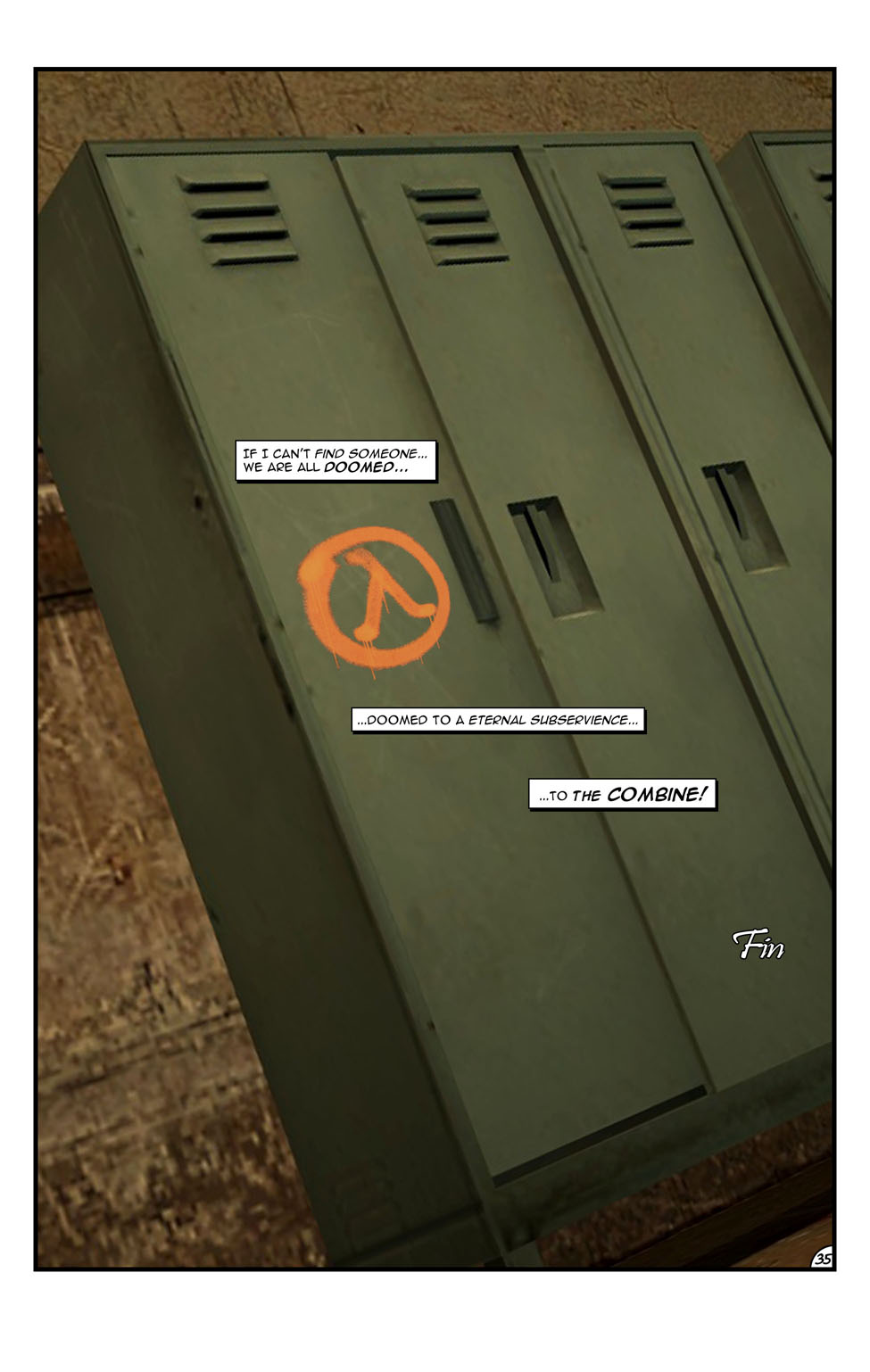 As Mikael thinks to himself that he has to find someone or they're all doomed to eternal subservience to the Combine, we get one last look at the ominous locker where he left his secret, now marked with a graffiti of a lambda. Fin.