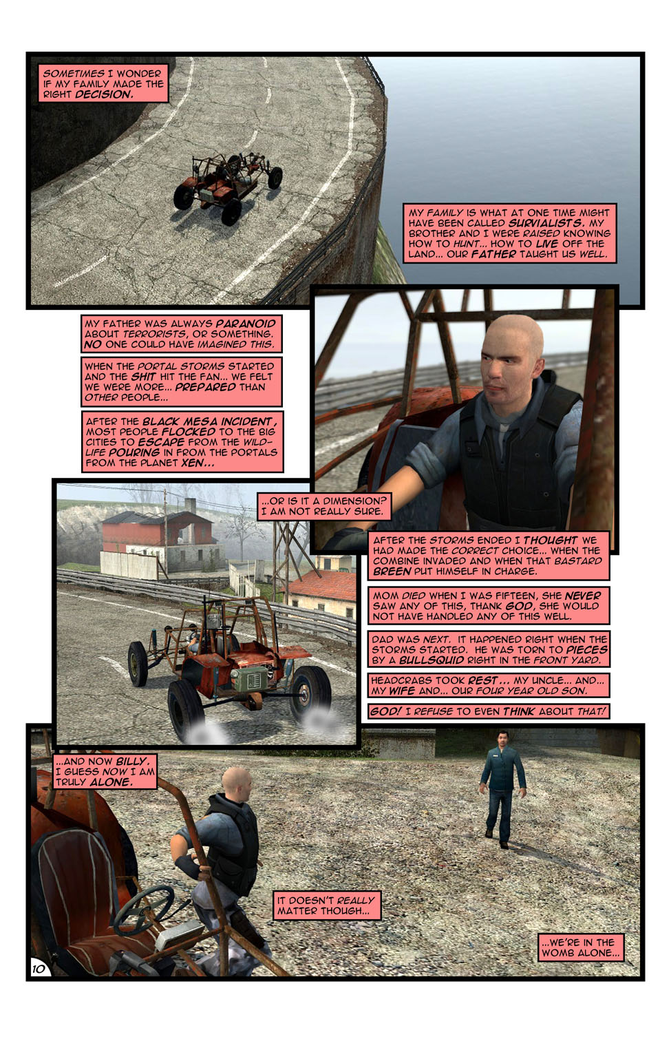 As he drives away and reaches Highway 17, Jack reminisces about his family history of survivalism. His father taught Jack and Billy to live off the land as hunters and, when the Black Mesa Incident brought hostile alien creatures to Earth and then the Combine invaded and took over the planet, they managed to survive off-grid. As he realizes he is now truly alone, Jack reaches his destination and exits the buggy.