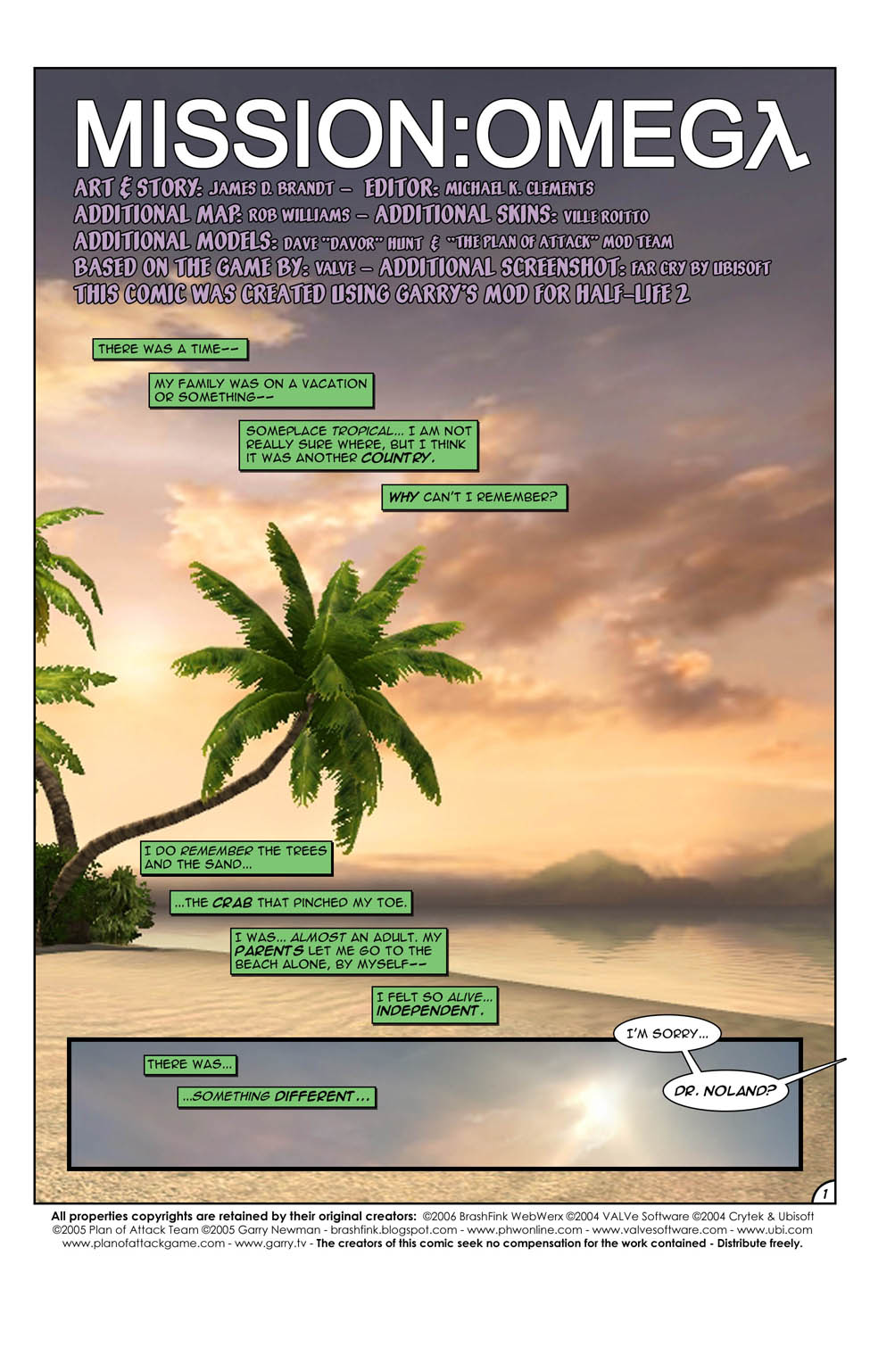 The comic begins with a dream sequence of a tropical beach. The narration describes a family holiday to someplace tropical, remembering the trees and the sand, a crab pinching their toe and going alone to the beach. The sequence is interrupted by someone calling Doctor Noland.