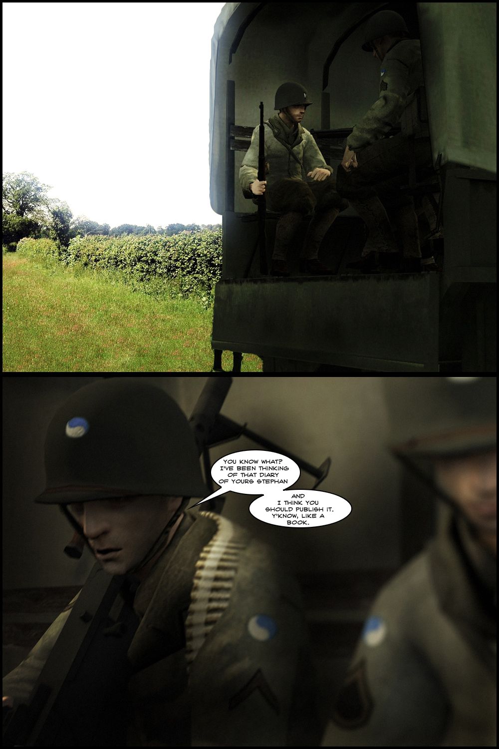 As the truck drives across the fields of France, the soldiers pause a moment in peaceful quiet, then a soldier, Jack, tells Stephan he's been thinking of that diary of his and that he thinks he should publish it.