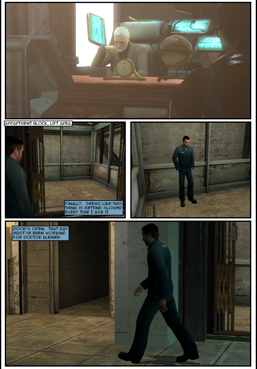 As Breen broods in his office, a mysterious figure in an hazardous environment suit looks on nearby. Back at the building, Jacobs takes the elevator and finds the door to the secret lab already open. He reflects the man in the glasses must've been working for the Doctor, who turns out to be Doctor Kleiner of the Resistance.