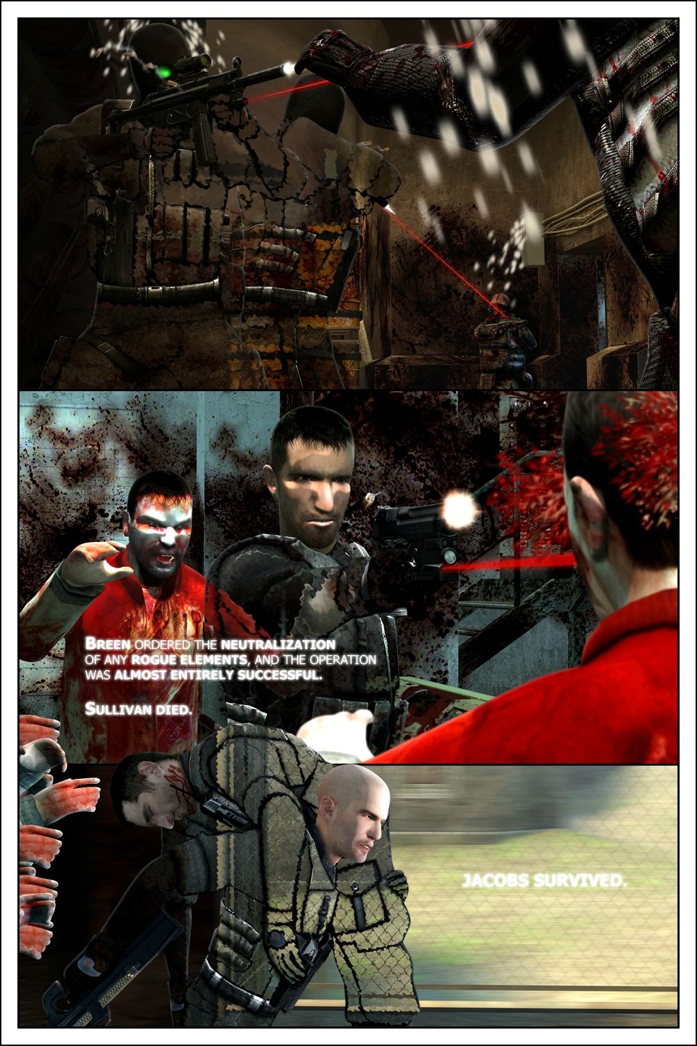 In a flashback, the two Civil Protection superior officers fight for their lives, ultimately leading to one, Captain Sullivan, carrying the other as he runs from the infected. The narration says: Breen ordered the neutralization of any rogue elements, and the operation was almost entirely successful. Sullivan died, Jacobs survived.