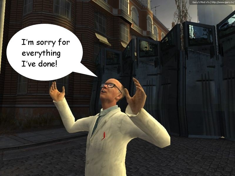 Doctor Kleiner apologizes for everything he's done.