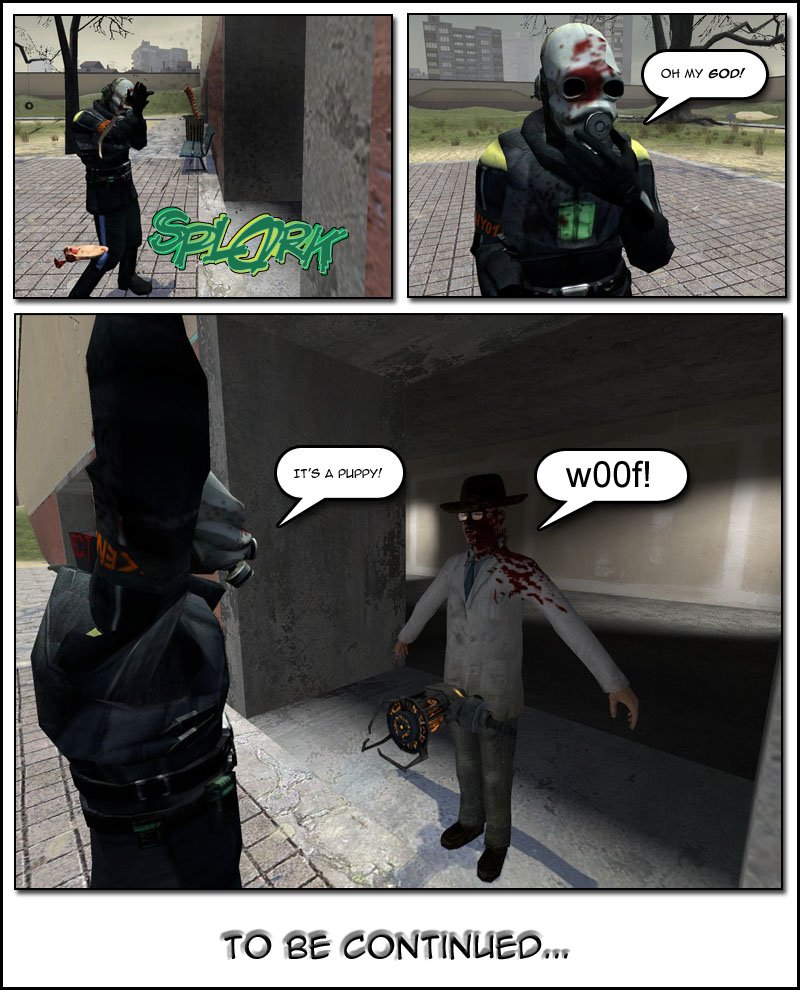 Blood flies out of a nearby gap where Dillan was pulled, as Kenny covers his eyes. He then looks over and exclaims oh, my God. A mingebag, which is a newbie player of Garry's Mod portrayed by a man in a labcoat with his arms stretched out and a gravity gun on his crotch, stands there wearing Dillan's hat. Kenny cheerfully raises his arms and calls him a puppy, to which the mingebag replies woof. To be continued.
