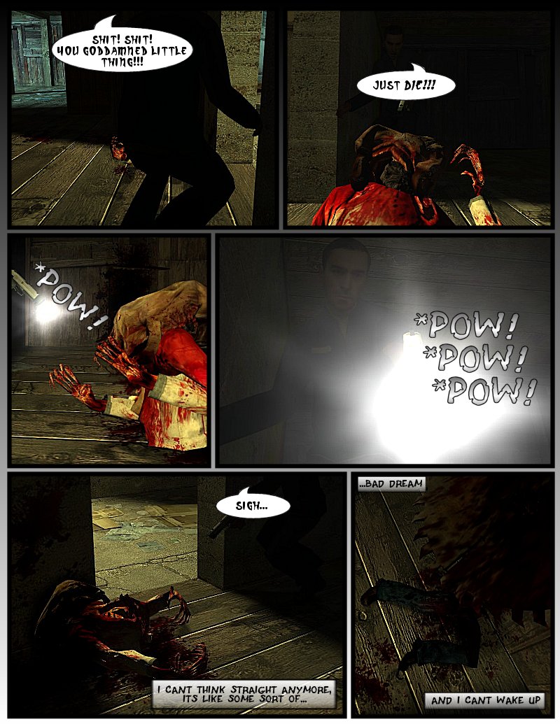 Richard screams shit in horror and anger and shouts at the zombie to just die. He starts unloading his gun onto the zombie. He sighs as soon as it's dead and notices it's only the top half of the zombie, the legs being chopped up by the waist nearby. The narration states he can't think straight anymore, it's like some sort of bad dream he can't wake up from.