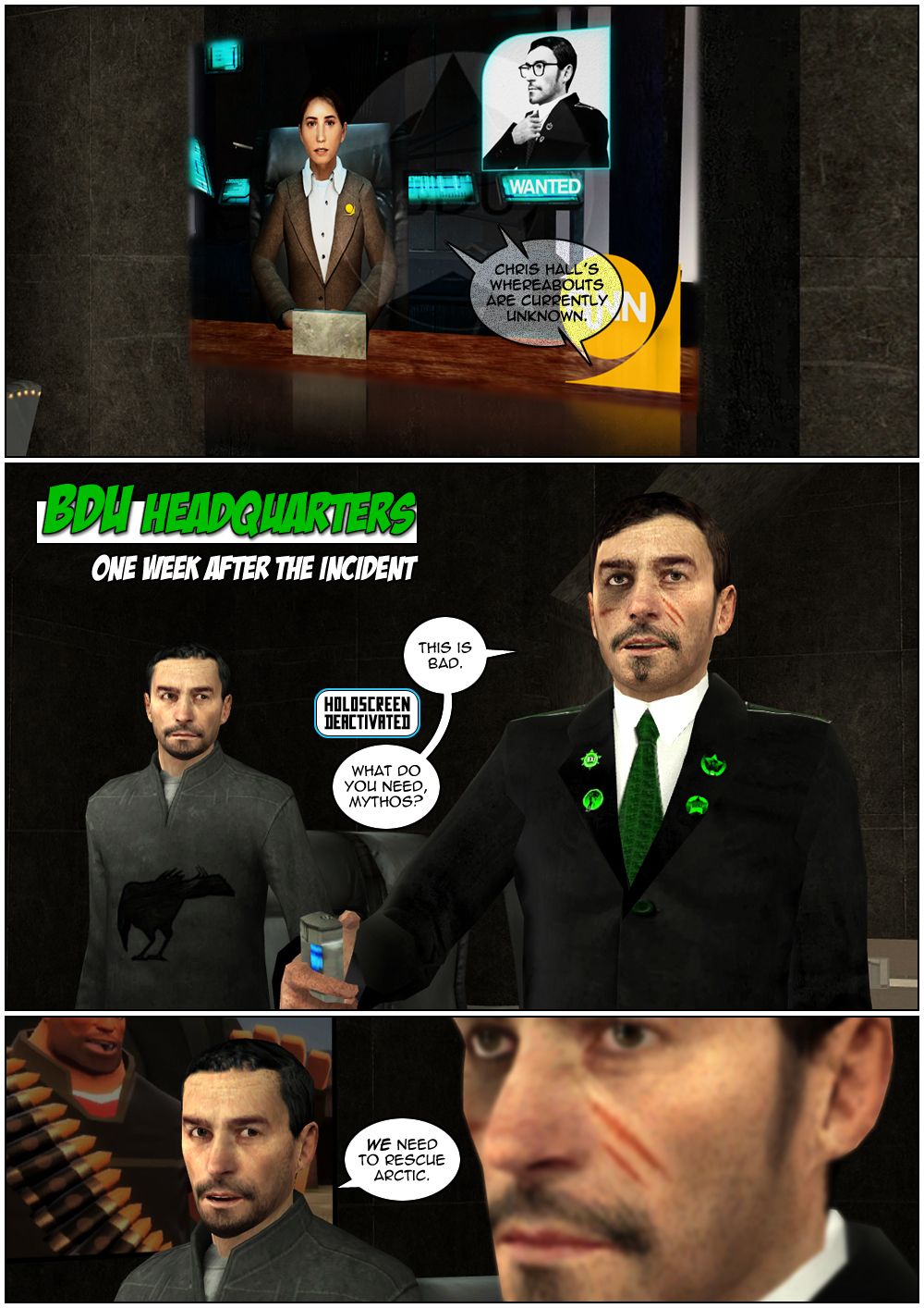 The broadcast, being displayed on a hologram, finishes with the note that Chris Hall's whereabouts are currently unknown. At the Brain Dead Union headquarters one week after the incident, a bruised and beaten up Chris deactivates the holographic screen and notes that this is bad. Mythos is standing behind him. Chris asks what he needs. Mythos tells Chris they need to rescue Arctic.
