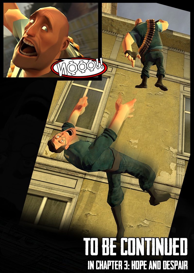 The Heavy lets out a long NO as the Medic falls towards his impending death. The comic ends abruptly, promising a continuation in chapter 3.